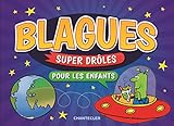 Blagues super drôles pour les enfants (French Edition) by