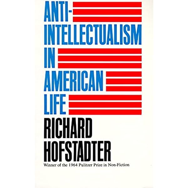 Amazon Com Anti Intellectualism In American Life Ebook Hofstadter Richard Kindle Store