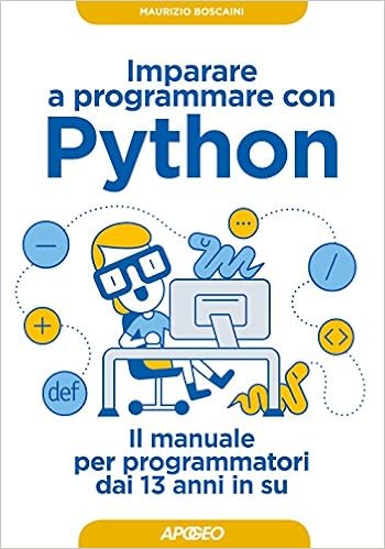Imparare a programmare con Python. Il manuale per programmatori dai 13 anni in su-finelybook