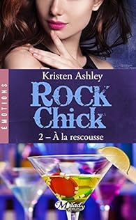 Rock Chick, tome 2 : À la rescousse