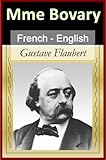 Madame Bovary - Vol 2 (of 2) [French English Bilingual Edition] - Paragraph by Paragraph Translation (French Edition)