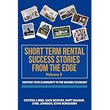 Short Term Rental Success Stories from the Edge, Vol. 2: Igniting Your Community in the Sharing Economy