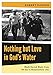 Nothing but Love in God's Water: Volume 2: Black Sacred Music from Sit-Ins to Resurrection City