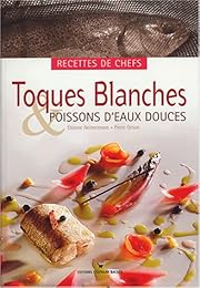 Toques blanches & poissons d'eaux douces