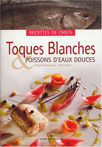 Toques blanches & poissons d'eaux douces