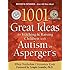 1001 Great Ideas for Teaching and Raising Children with Autism or Asperger's, Revised and Expanded 2nd Edition