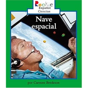 Nave Espacial (Rookie Espanol, Ciencias) (Spanish Edition)