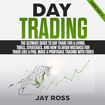 Amazon Com Day Trading The Ultimate Guide To Day Trade For A - 