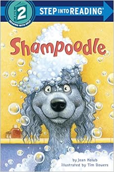 Shampoodle (Step into Reading), by Joan Holub Tim Bowers Shampoodle (Step into Reading), by Joan Holub Tim Bowers