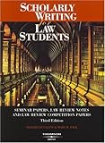 Scholarly Writing for Law Students - Seminar Papers, Law Review Notes and Law Review Competition Papers (American Casebook Series)