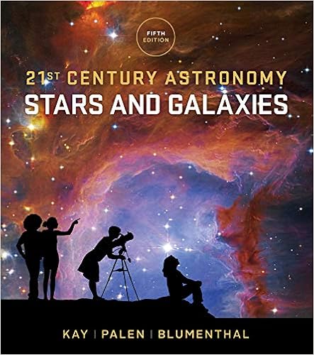 21st Century Astronomy Stars And Galaxies Kay Laura Palen Stacy Blumenthal Gee 9780393265125 Books