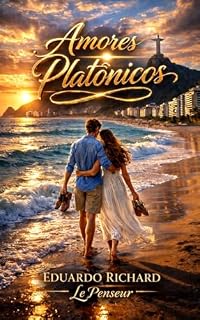 Livro "AMORES PLATÔNICOS": UMA CHAMA INVISÍVEL QUE NUNCA SE APAGA