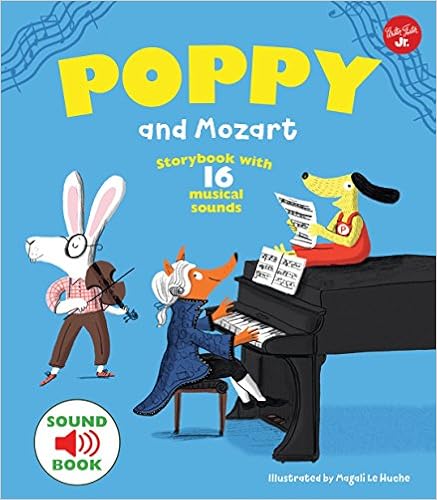 Poppy and Mozart: With 16 musical sounds! By Magali Le Huche 