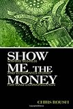 Image de Show Me the Money: Writing Business and Economics Stories for Mass Communication (Routledge Communication Series)
