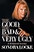 The Good, the Bad, and the Very Ugly: A Hollywood Journey by
