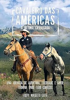 Livro Cavaleiro das Américas - A Última Cavalgada: Uma Jornada de Aventura, Liberdade e Amor. Termina Onde Tudo Começou. (Journey America Trilogy Livro 4)