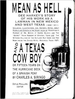Mean As Hell Dee Harkey S Story Of His Work As A Lawman In New Mexico And West Texas 1888 1911