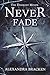 Never Fade (Turtleback School & Library Binding Edition) (Darkest Minds) by Alexandra Bracken