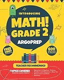Introducing MATH! Grade 2 by ArgoPrep: 600+ Practice Questions + Comprehensive Overview of Each Topi Introducing MATH! Grade 2 by ArgoPrep: 600+ Practice Questions + Comprehensive Overview of Each Topi