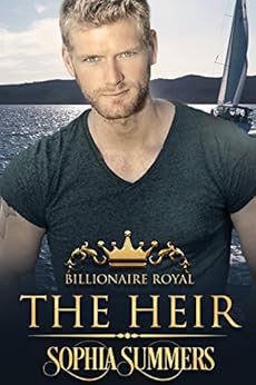 The Heir (Billionaire Royals Book 1) by [Summers, Sophia]