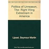 The Politics of Unreason: Right Wing Extremism in America, 1790 1977 (Phoenix Book; P75)