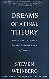 Dreams of a Final Theory: The Scientist's Search for the Ultimate Laws of Nature