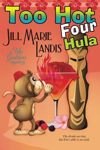 Too Hot Four Hula (The Tiki Goddess Mystery Series) (Volume 4)