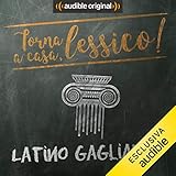 Latino gagliardo: Torna a casa, Lessico! by 