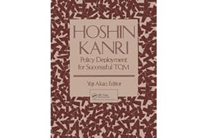 Hoshin Kanri: Policy Deployment for Successful TQM