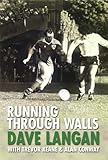 Running through Walls: The Dave Langan Autobiography by Trevor Keane, Dave Langan