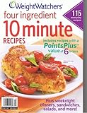 Weight Watchers Four Ingredient 10 Minute Recipes (115 everyday recipes includes recipes with a Poin by 