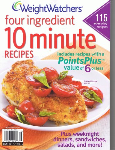 Weight Watchers Four Ingredient 10 Minute Recipes (115 everyday recipes includes recipes with a Poin by Heather Averett (Single Issue Magazine)