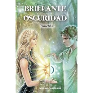Brillante Oscuridad: Tinieblas (Volume 1) (Spanish Edition)