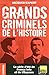 Grands criminels de l'Histoire (French Edition) by 