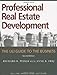 Professional Real Estate Development: The ULI Guide to the Business, Second Edition