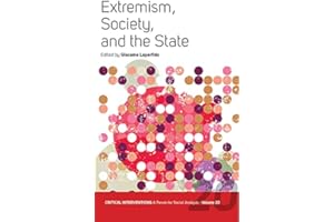 Extremism, Society, and the State: Crisis, Radicalization, and the Conundrum of the Center and the Extremes (Critical Interve