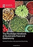 The Routledge Handbook of Sustainable Food and Gastronomy (Routledge Handbooks)