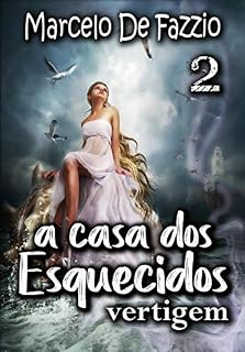 Livro A Casa dos Esquecidos: 2 - Vertigem