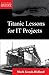 Titanic Lessons for It Projects (Lessons from History) by