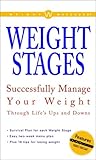 Weight Watchers Weight Stages: Successfully Manage Your Weight Through Life's Ups and Downs by 
