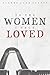To The Women I Once Loved