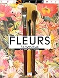Les Clés des fleurs à l'aquarelle (LES CLES DE ...) (French Edition) by 