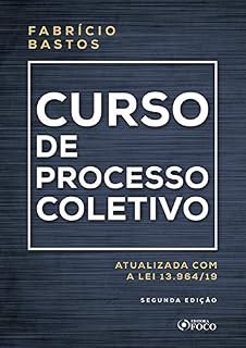 Livro Curso de processo coletivo: Atualizada com a lei 13.964/19