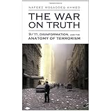 The War On Truth: 9/11, Disinformation And The Anatomy Of Terrorism