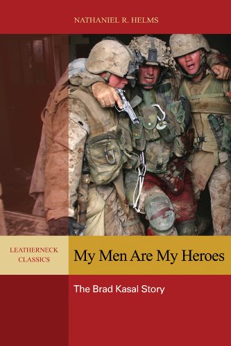 Download My Men are My Heroes: The Brad Kasal Story (Leatherneck Classics) Download My Men are My Heroes: The Brad Kasal Story (Leatherneck Classics)