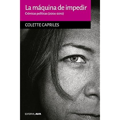 La máquina de impedir: Crónicas políticas (2004-2010) (Hogueras nº 54)