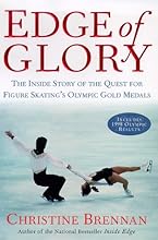 Edge of Glory: The Inside Story of the Quest for Figure Skating's Olympic Gold Medals