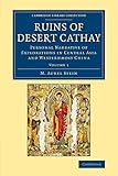 Front cover for the book Ruins of Desert Cathay: Volume 1 by M. Aurel Stein
