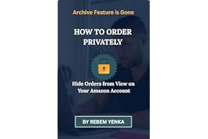 Archive Feature is Gone - How to Order Privately: Hide Orders from View on Your �鶹�� Account