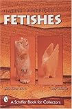 Native American Fetish Carvings of the Southwest (Schiffer Book for Collectors) by